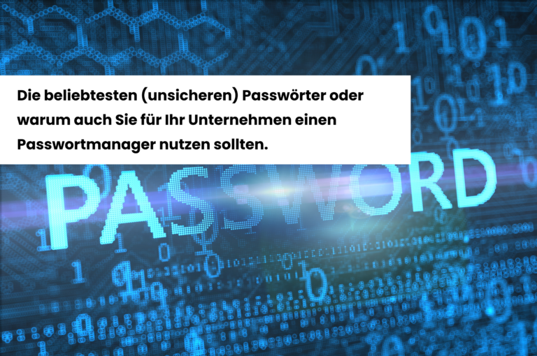 Warum auch Sie einen Passwortmanager einsetzen sollten in Ihrem Unternehmen